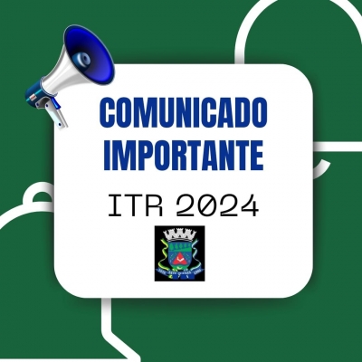 INFORMATIVO ITR - 2024   CLIQUE AQUI!